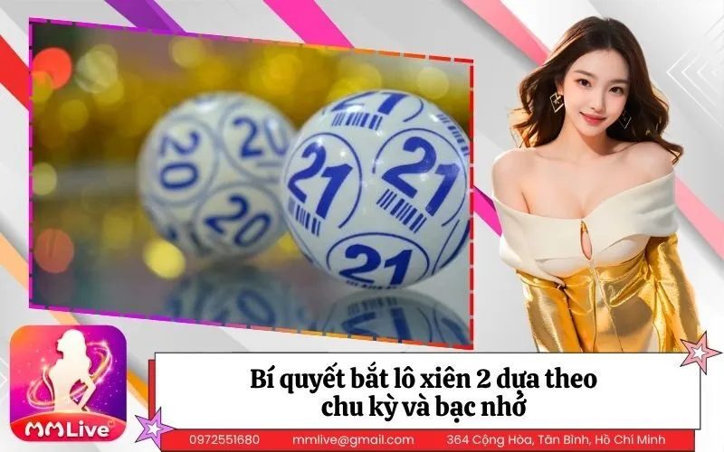 Bí quyết bắt lô xiên 2 dựa theo chu kỳ và bạc nhớ
