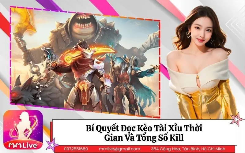 Bí Quyết Đọc Kèo Tài Xỉu Thời Gian Và Tổng Số Kill
