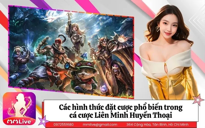 Các hình thức đặt cược phổ biến trong cá cược Liên Minh Huyền Thoại