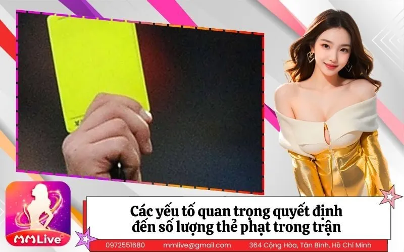 Các yếu tố quan trọng quyết định đến số lượng thẻ phạt trong trận