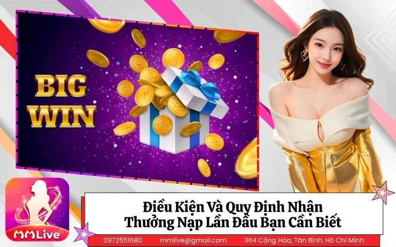 Điều Kiện Và Quy Định Nhận Thưởng Nạp Lần Đầu Bạn Cần Biết