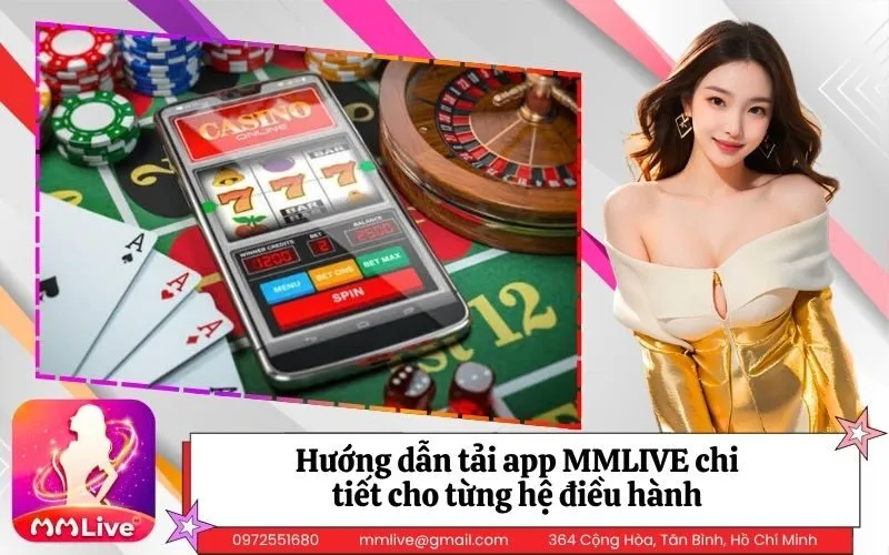 Hướng dẫn tải app MMLIVE chi tiết cho từng hệ điều hành