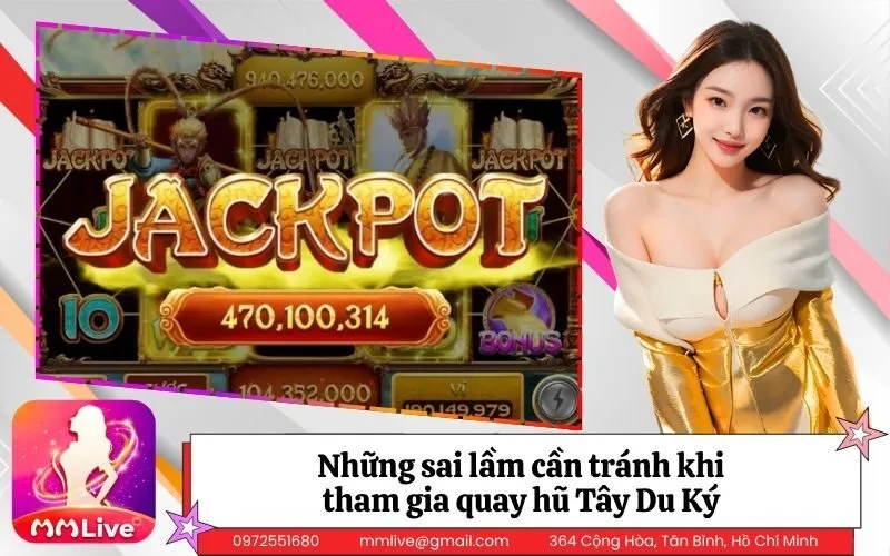 Những sai lầm cần tránh khi tham gia quay hũ Tây Du Ký