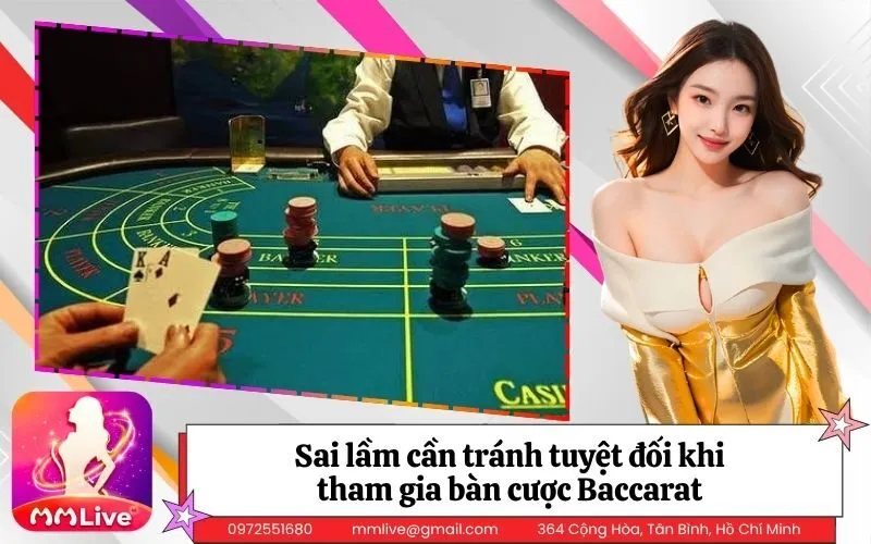 Những sai lầm cần tránh tuyệt đối khi tham gia bàn cược Baccarat