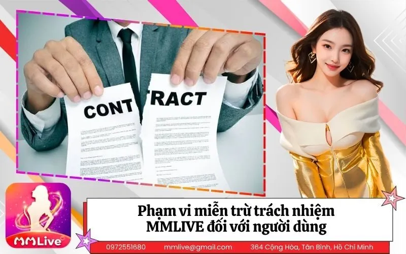 Phạm vi miễn trừ trách nhiệm MMLIVE đối với người dùng