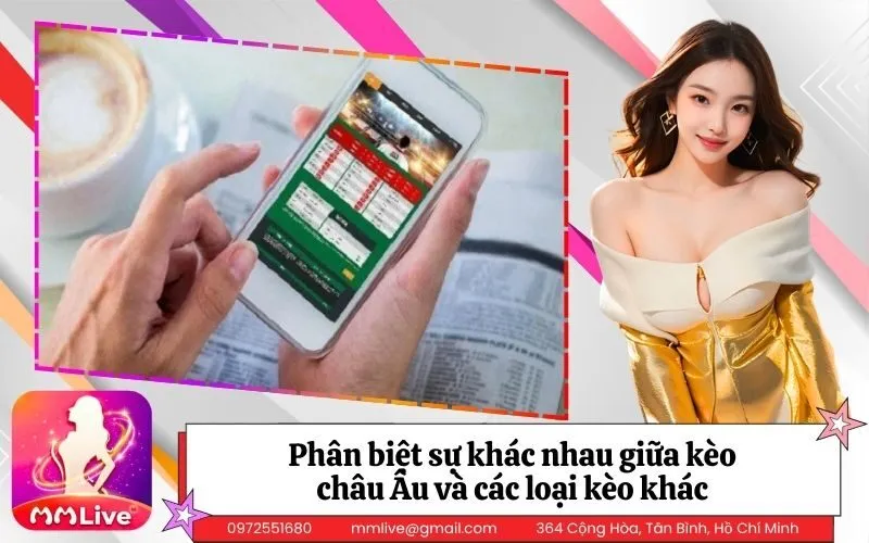 Phân biệt sự khác nhau giữa kèo châu Âu và các loại kèo khác