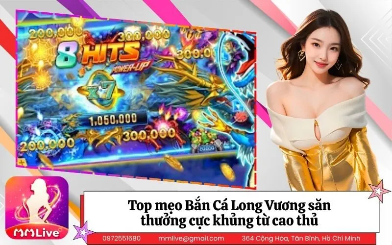 Top mẹo Bắn Cá Long Vương săn thưởng cực khủng từ cao thủ